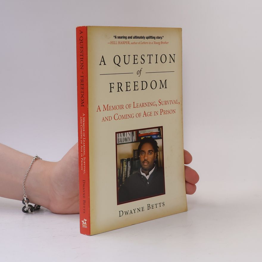 R. Dwayne Betts A Question of Freedom