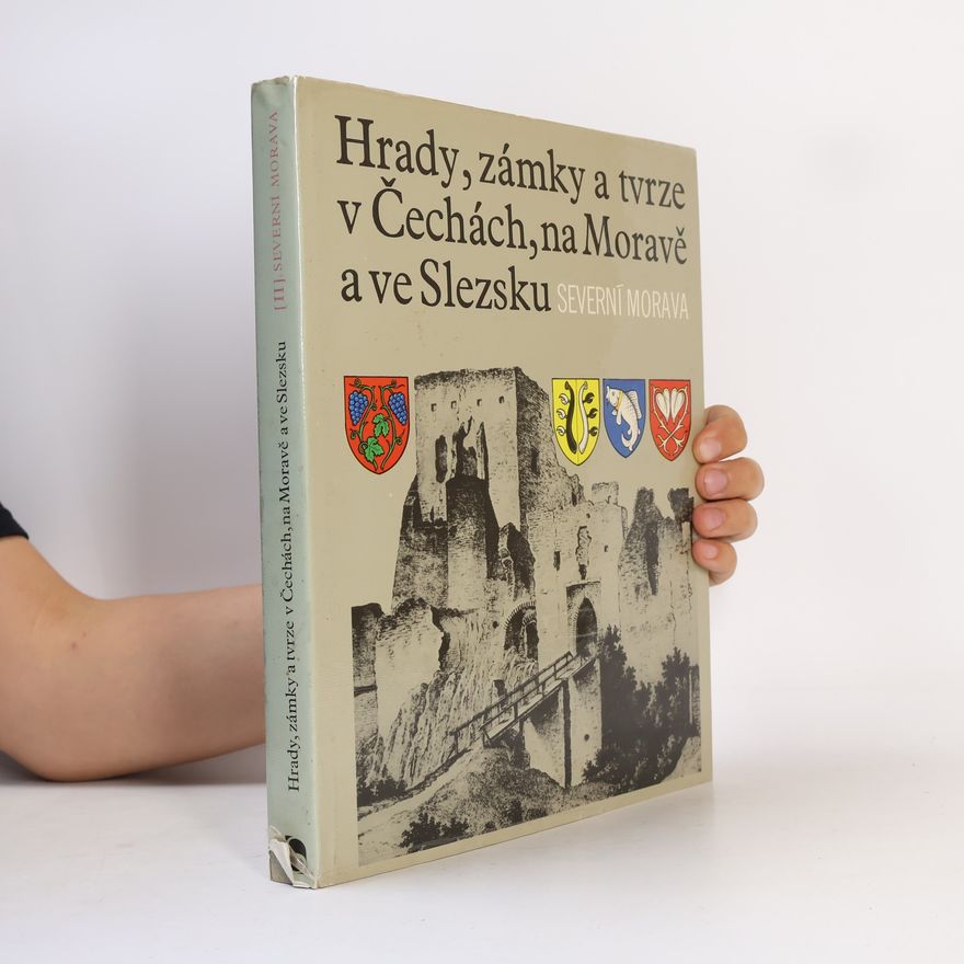 Ludvík Kopačka Hrady, zámky a tvrze v Čechách, na Moravě a ve Slezsku II. Severní Morava