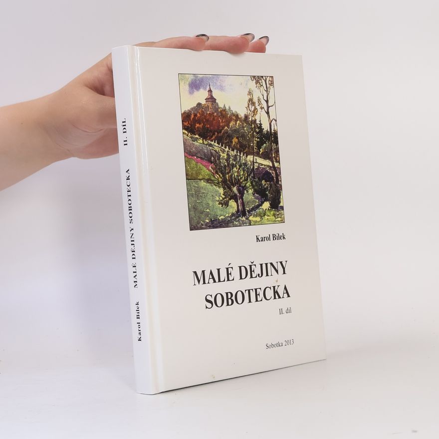 Karol Bílek Malé dějiny Sobotecka – 2. díl