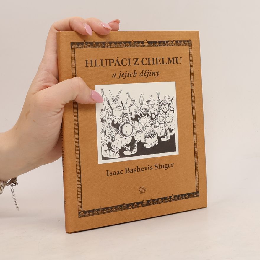 Isaac Bashevis Singer Hlupáci z Chelmu a jejich dějiny