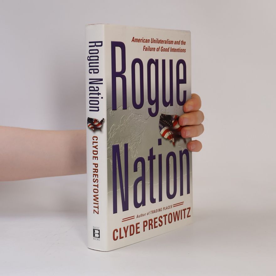 Clyde V. Prestowitz, Jr. Rogue Nation