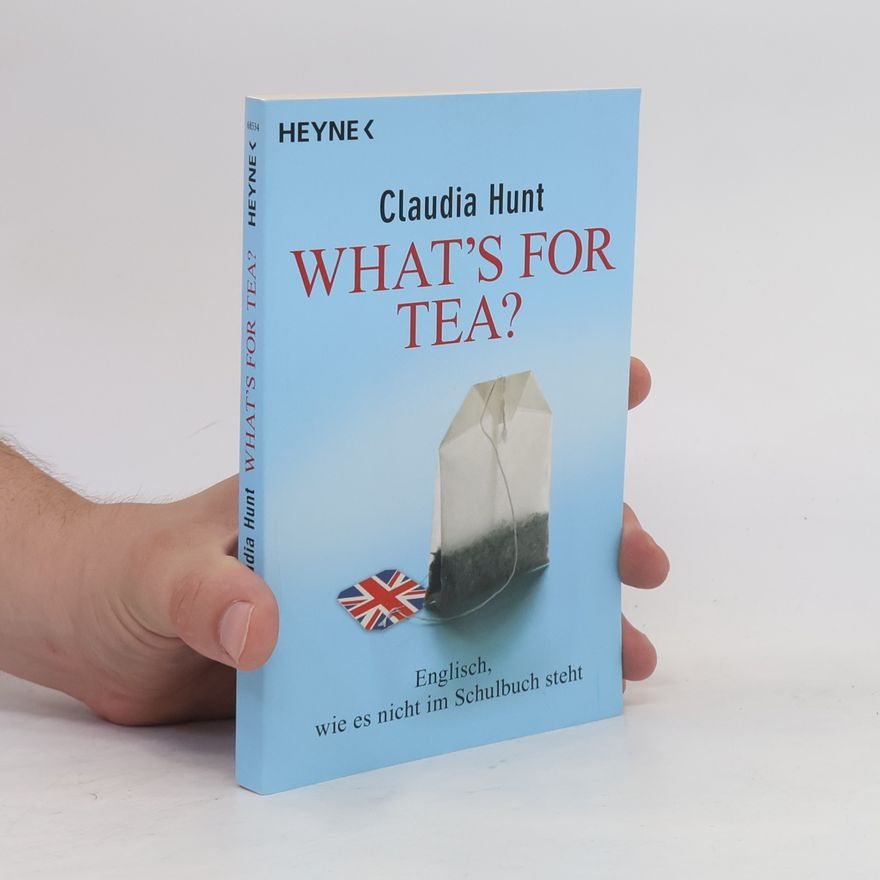 Claudia Hunt What's for tea?