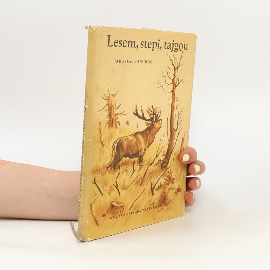 Jaroslav Cingroš Lesem, stepí, tajgou