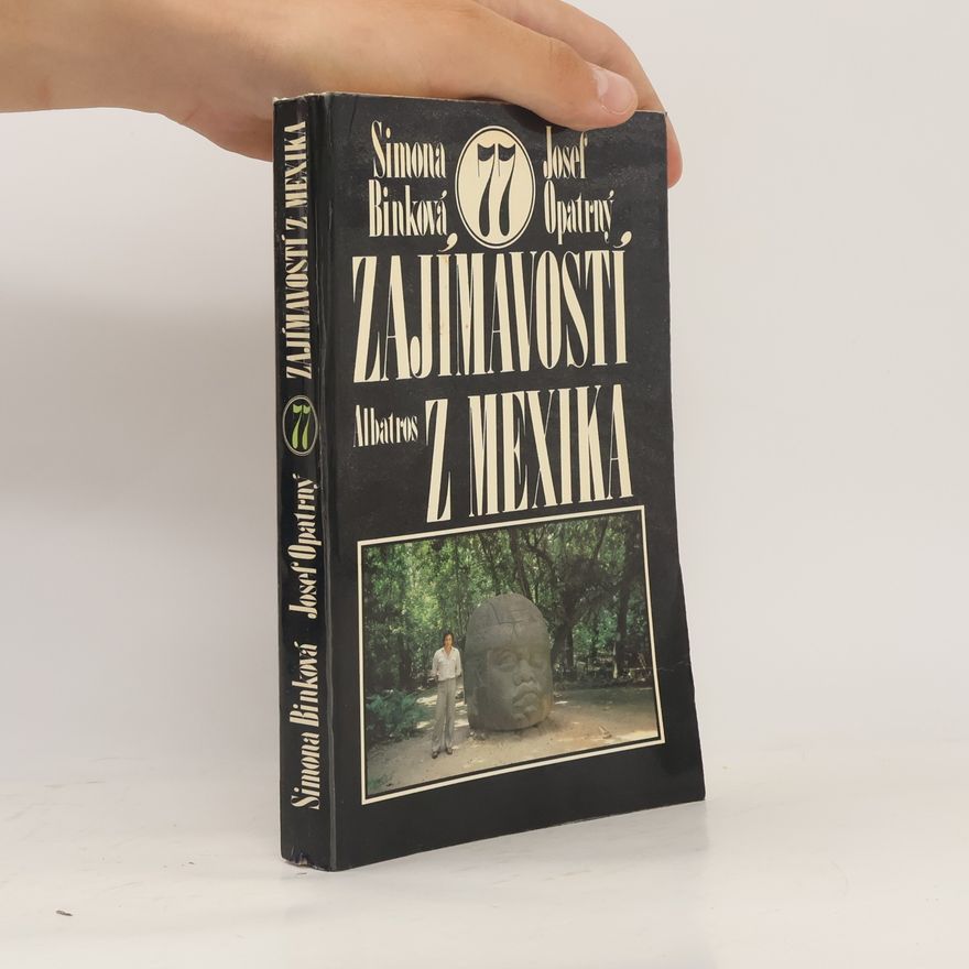 Josef Opatrný 77 zajímavostí z Mexika