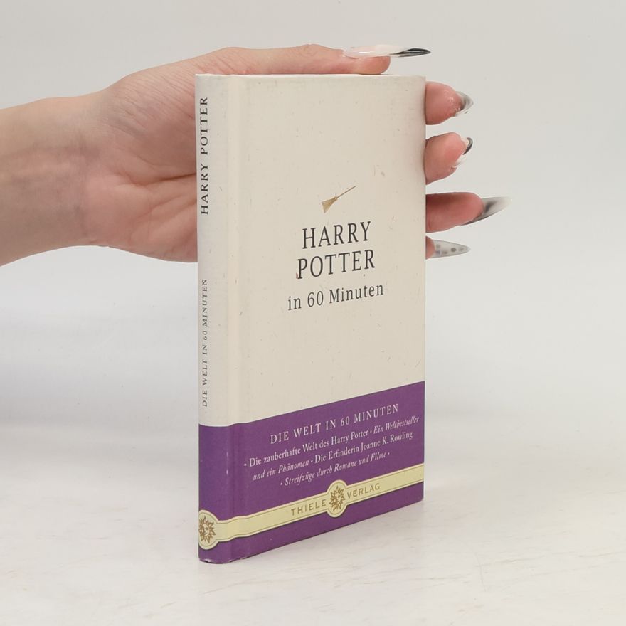 Jonathan Byron Die Welt in 60 Minuten - 4: Harry Potter in 60 Minuten