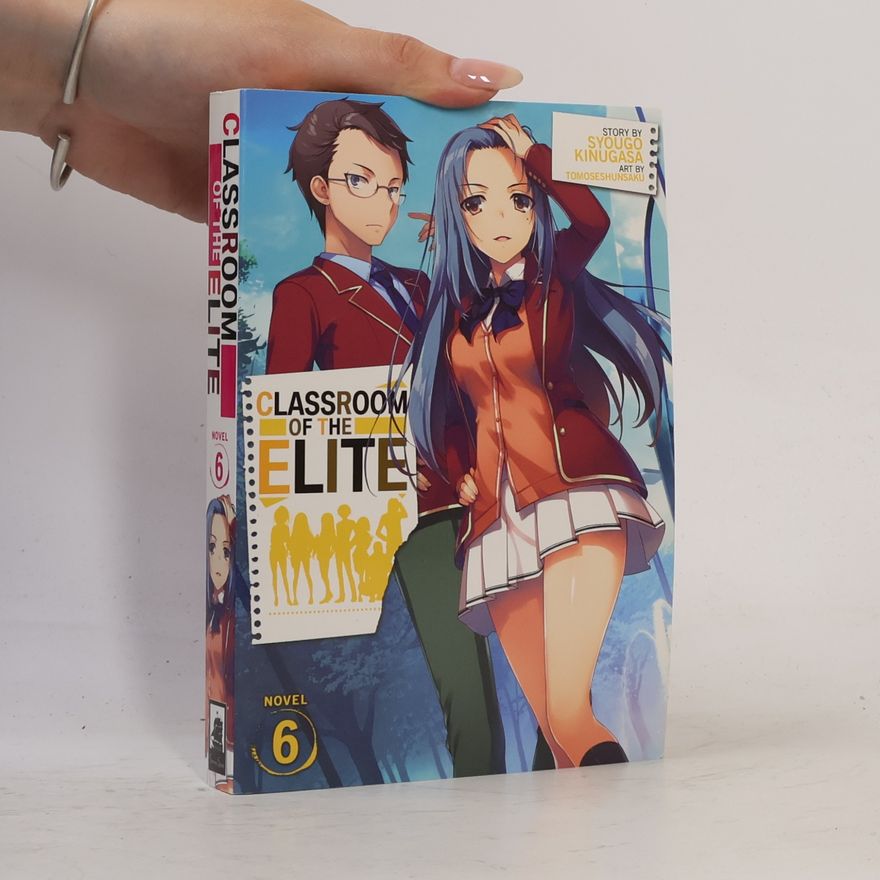 Kinugasa Syougo Classroom of the Elite Vol. 6
