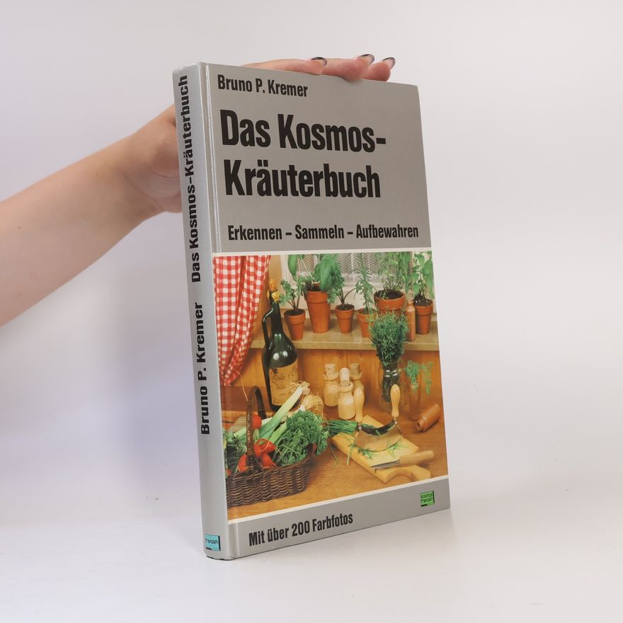 Bruno P. Kremer Das Kosmos-Kräuterbuch