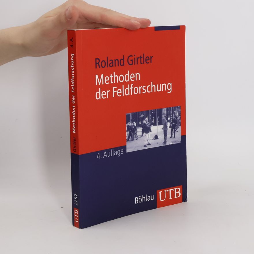 Roland Girtler Methoden der Feldforschung