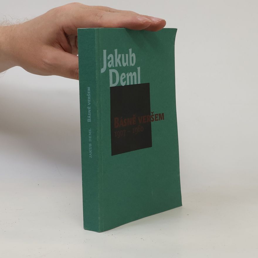 Jakub Deml Básně veršem 1907-1960