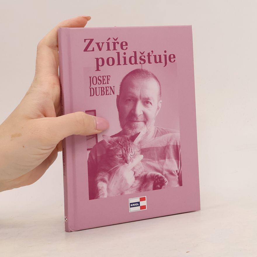 Josef Duben Zvíře polidšťuje