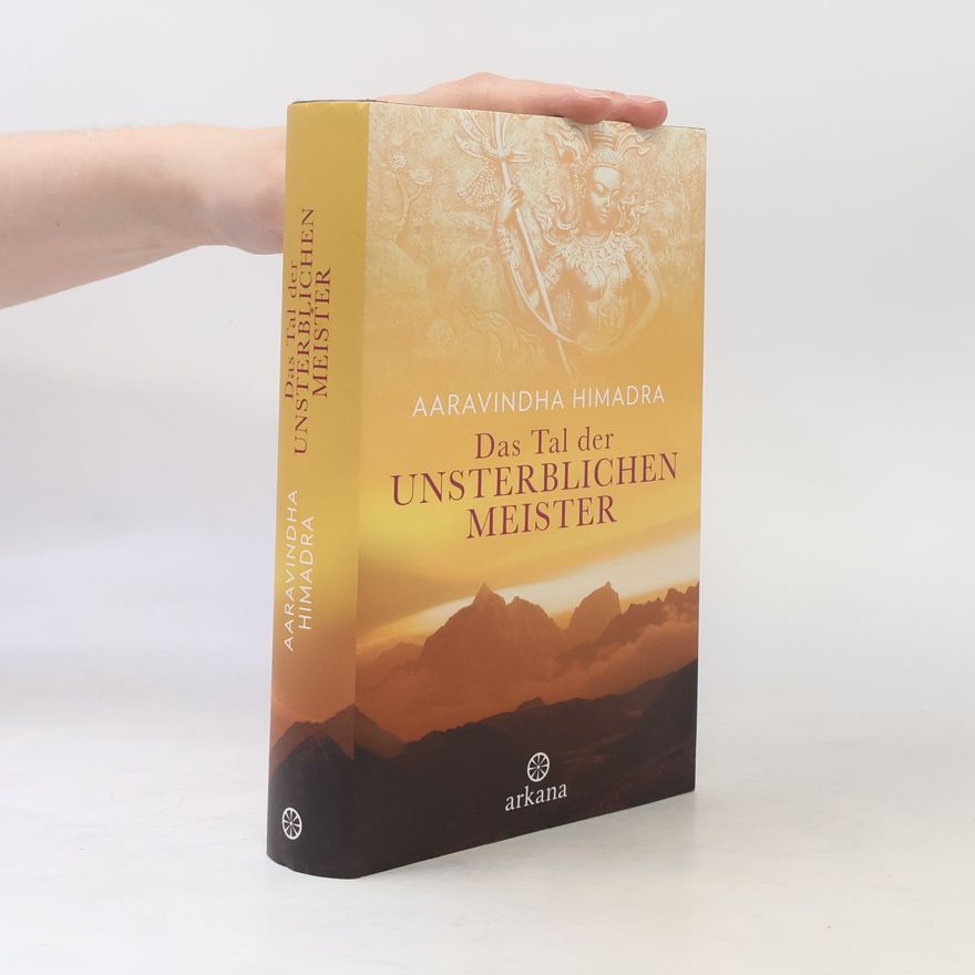 Aaravindha Himadra Das Tal der unsterblichen Meister