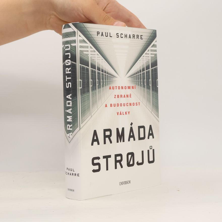Paul Scharre Armáda strojů : autonomní zbraně a budoucnost války
