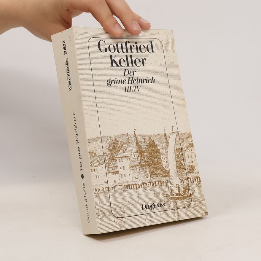 Gottfried Keller Der grüne Heinrich : Dritter und Vierter Band