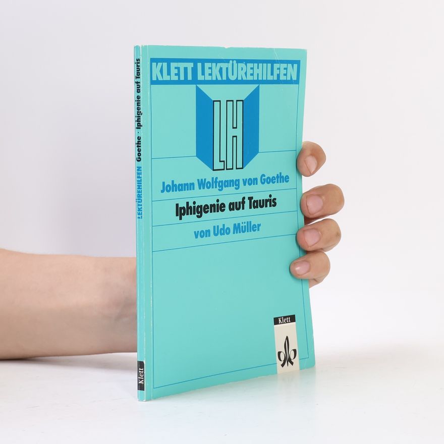 Udo Müller Lektürehilfen Johann Wolfgang von Goethe, "Iphigenie auf Tauris"