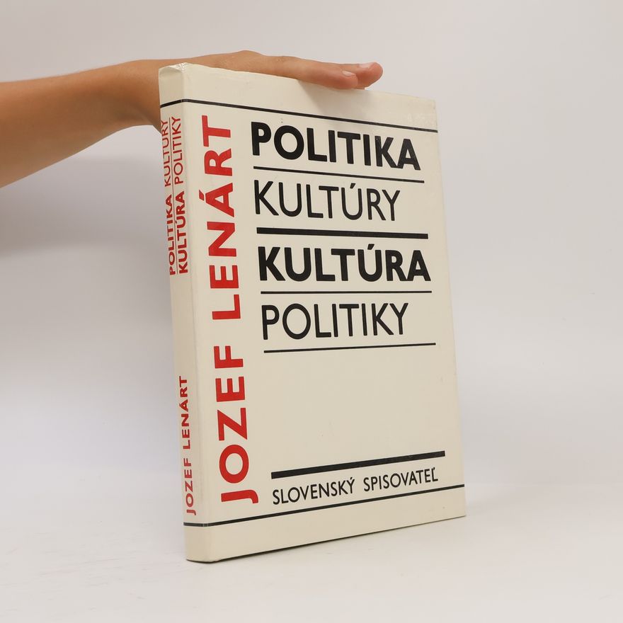 Jozef Lenárt Politika kultúry ; Kultúra politiky