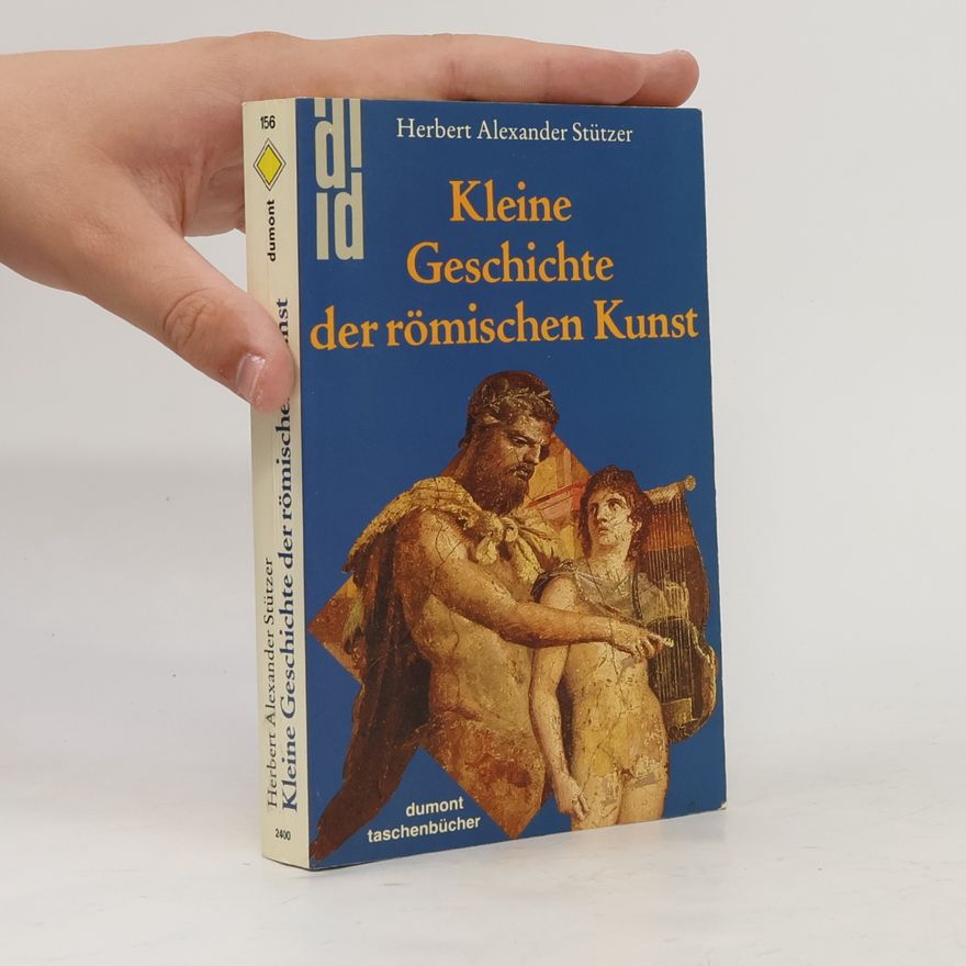 Herbert Alexander Stützer Kleine Geschichte der römischen Kunst