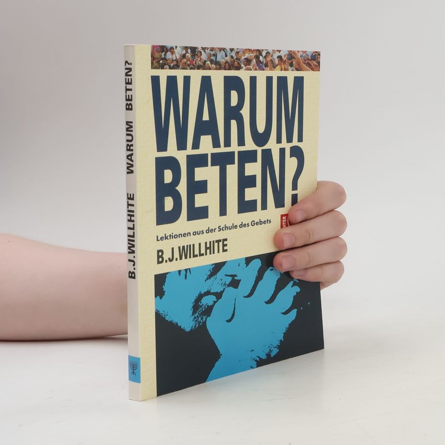 B. J. Willhite Warum beten?