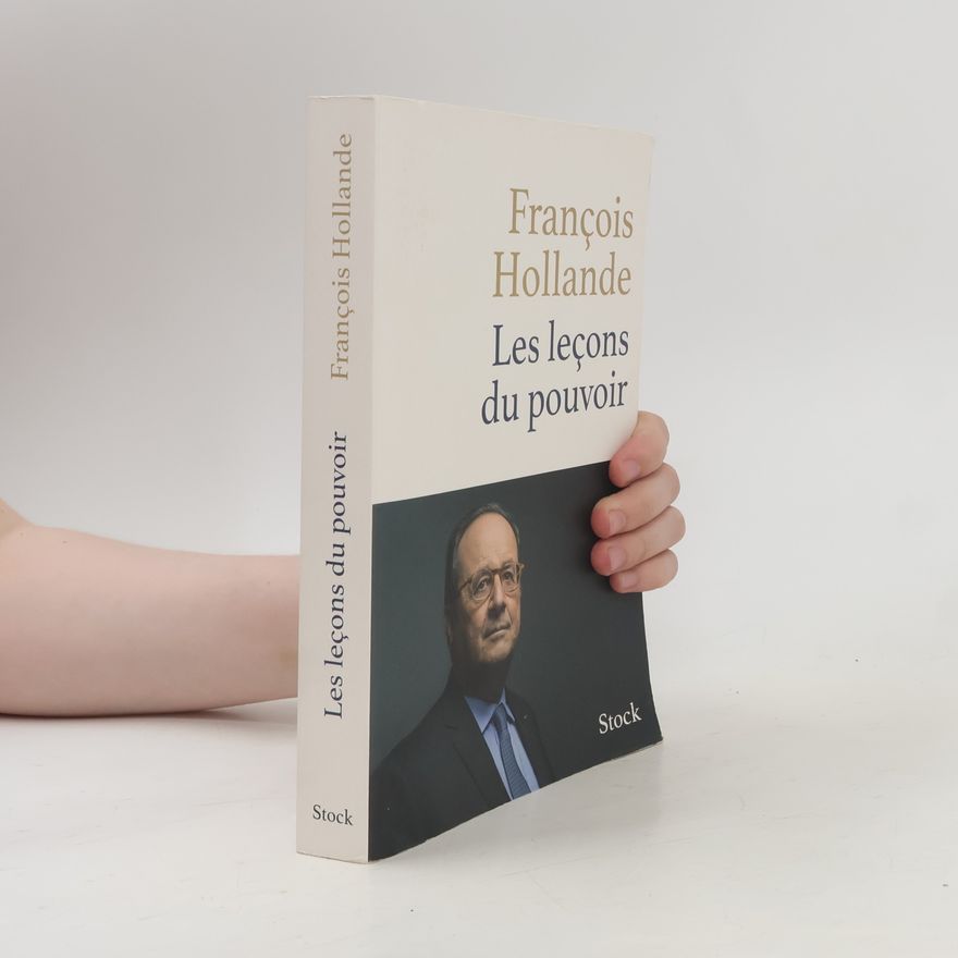 Francois Hollande Les lecons du pouvoir