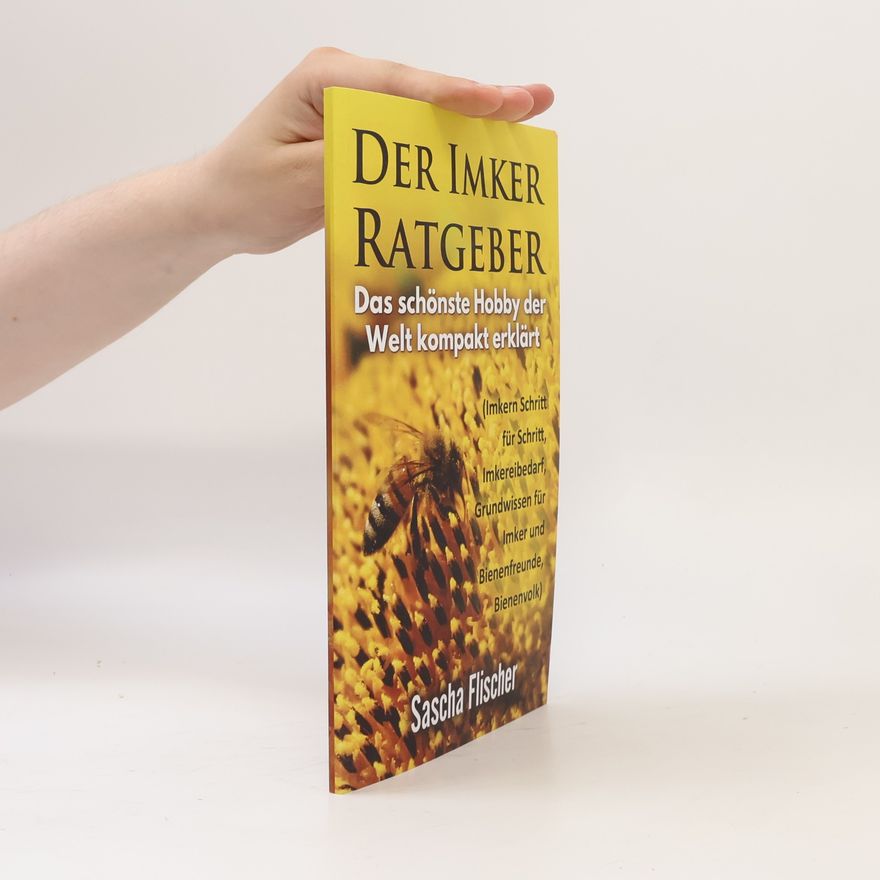 Sascha Flischer Der Imker Ratgeber
