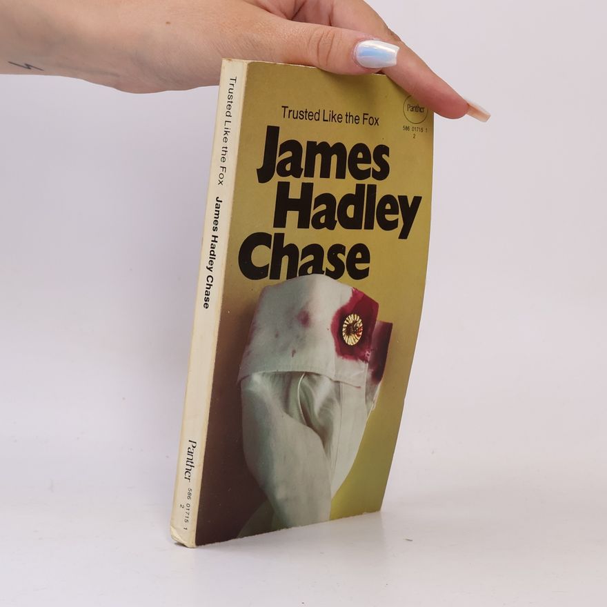 James Hadley Chase Trusted Like the Fox