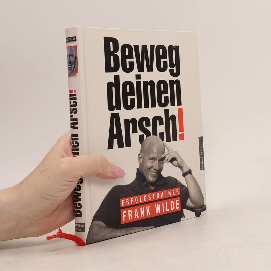 Frank Wilde Beweg Deinen Arsch!