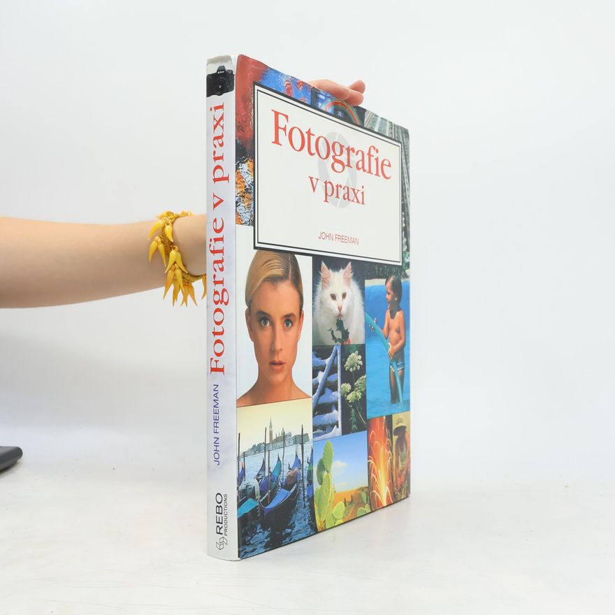 John Freeman Fotografie v praxi