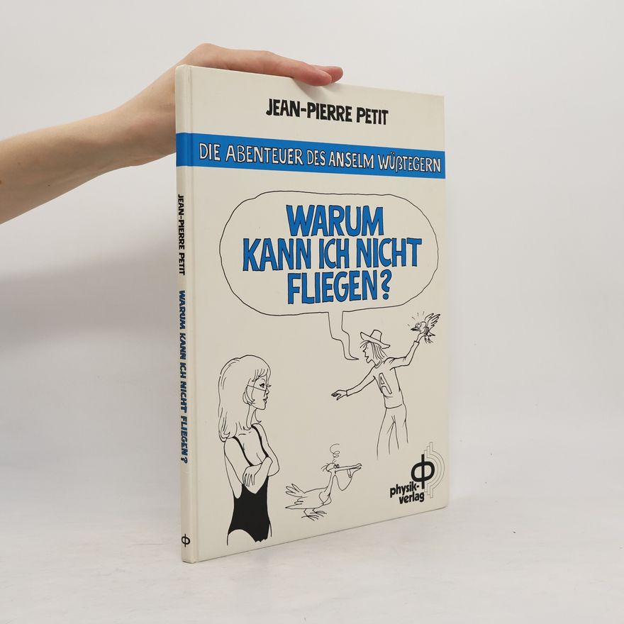 Jean-Pierre Petit Die Abenteuer des Anselm Wüßtegern: Warum kann ich nicht fliegen?