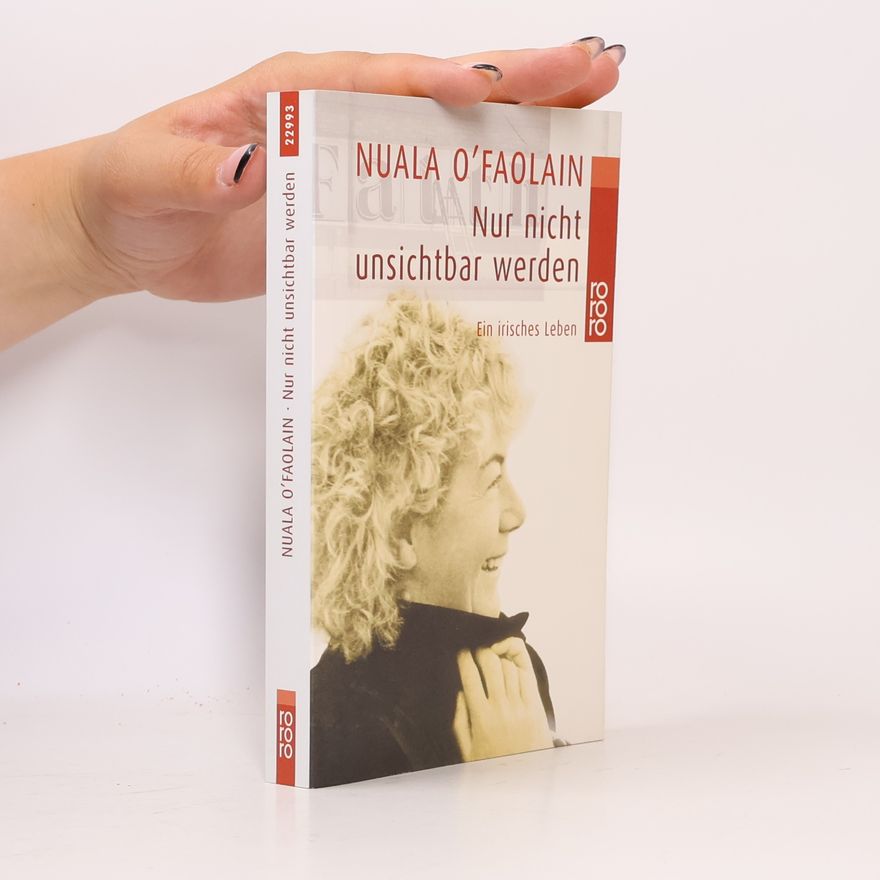 Nuala O. Faolain Nur nicht unsichtbar werden