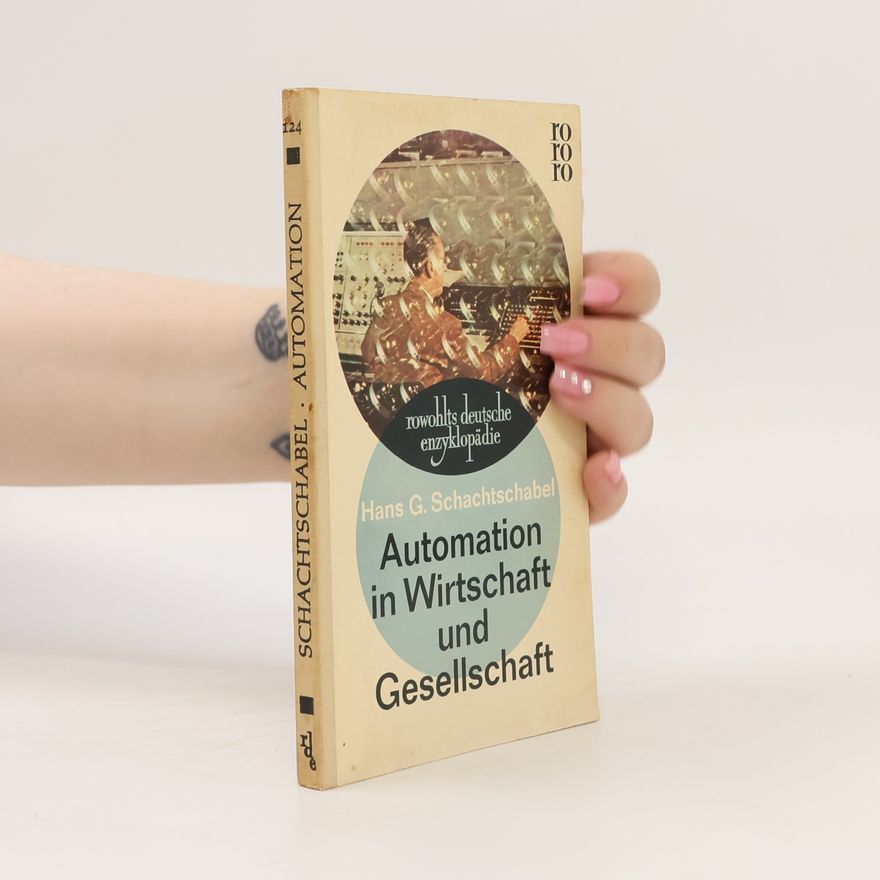 Hans G. Schachtschabel Automation in Wirtschaft und Gesellschaft