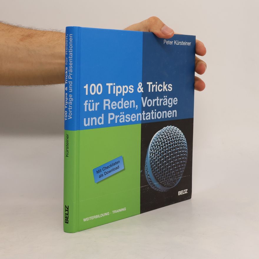 Peter Kürsteiner 100 Tipps & Tricks für Reden, Vorträge und Präsentationen