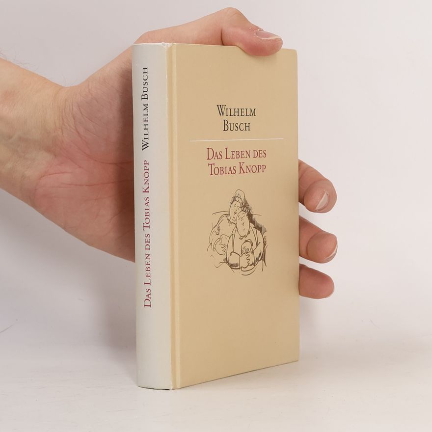 Wilhelm Busch Das Leben Des Tobias Knopp