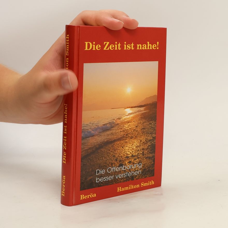 Hamilton Smith Die Zeit ist nahe!