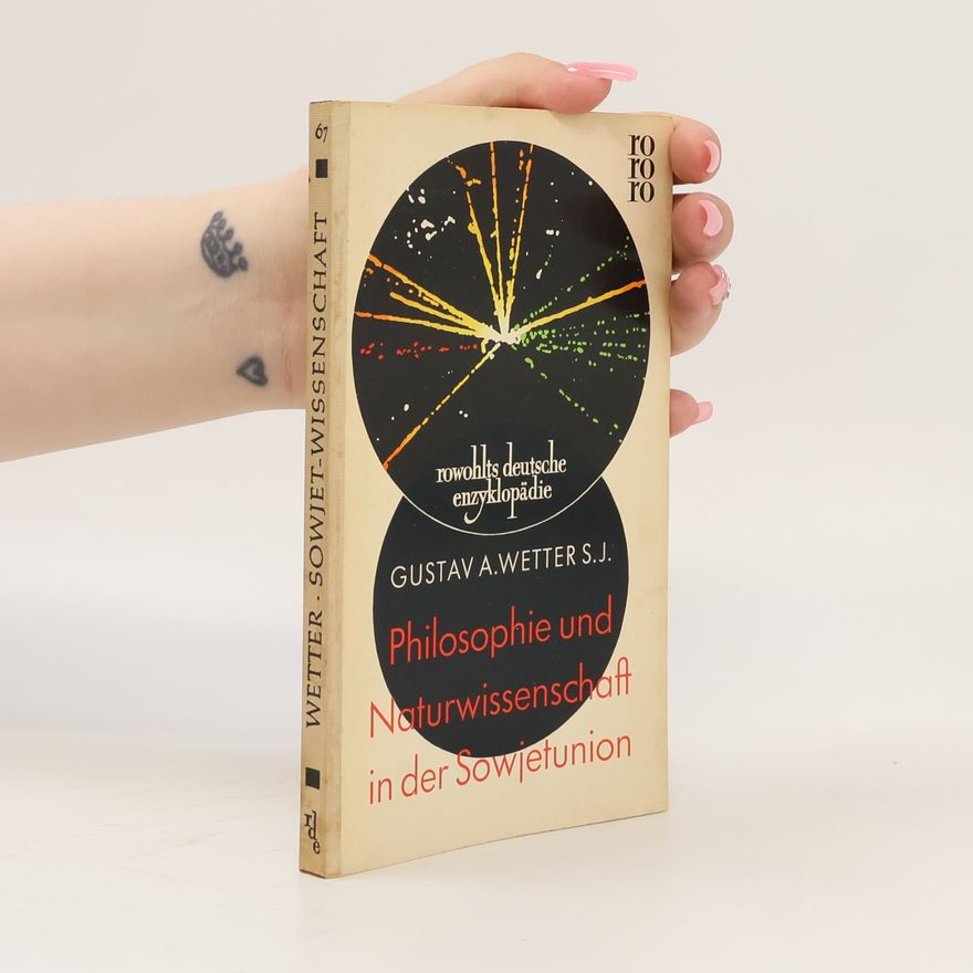 Gustav A. Wetter Philosophie und Naturwissenschaft in der Sowjetunion