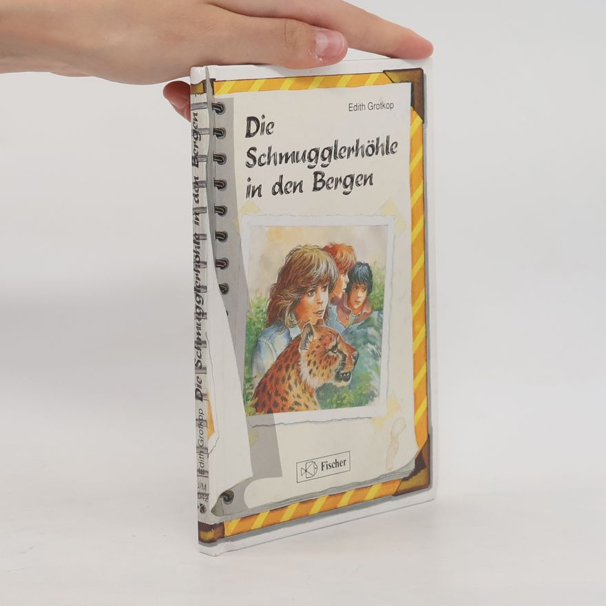 Edith Grotkop Die Schmugglerhöhle in den Bergen