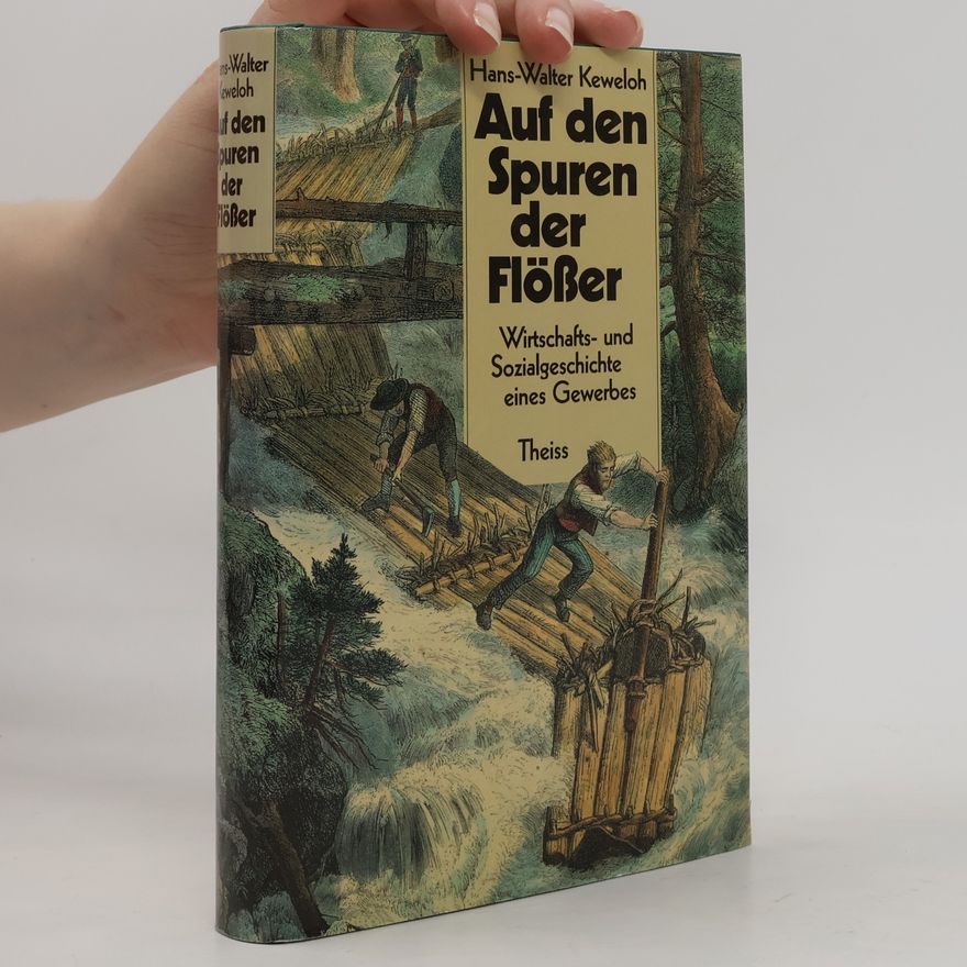 Hans-Walter Keweloh Auf den Spuren der Flößer