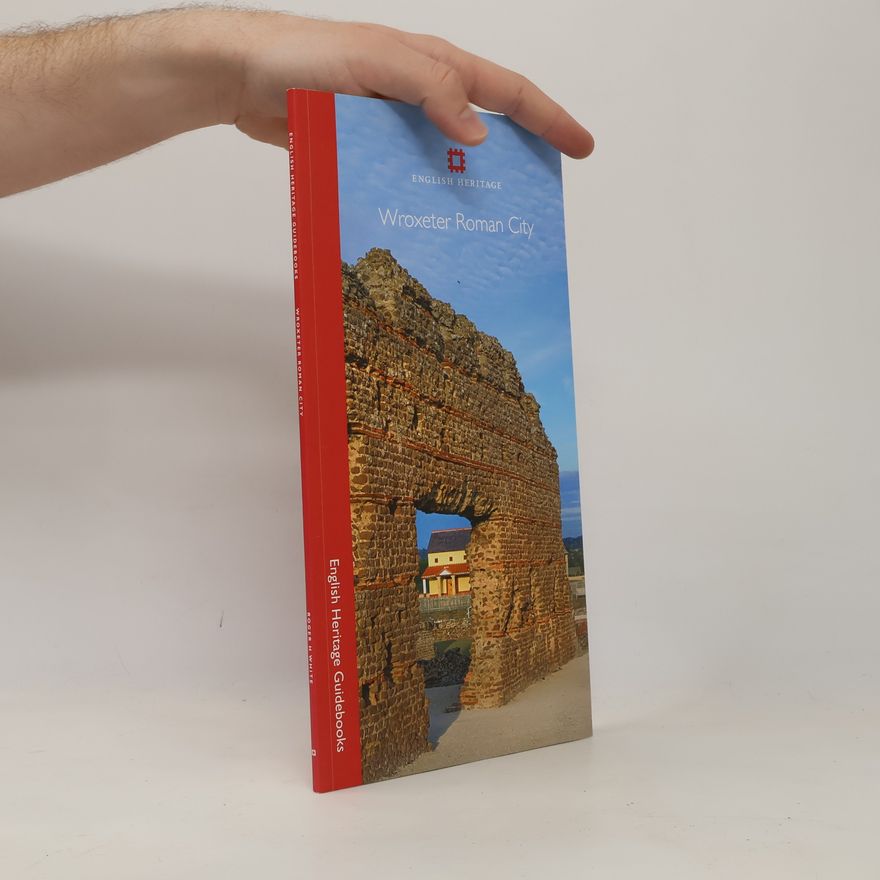 Roger White English Heritage Guidebooks: Wroxeter Roman City