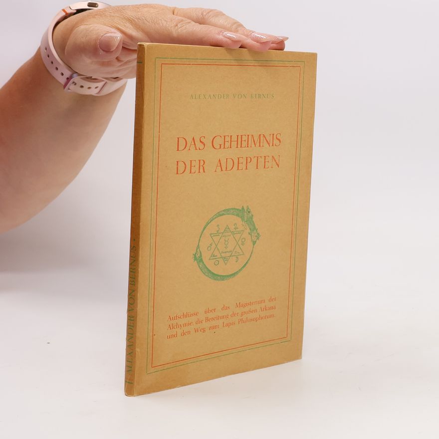Alexander von Bernus Das Geheimnis der Adepten