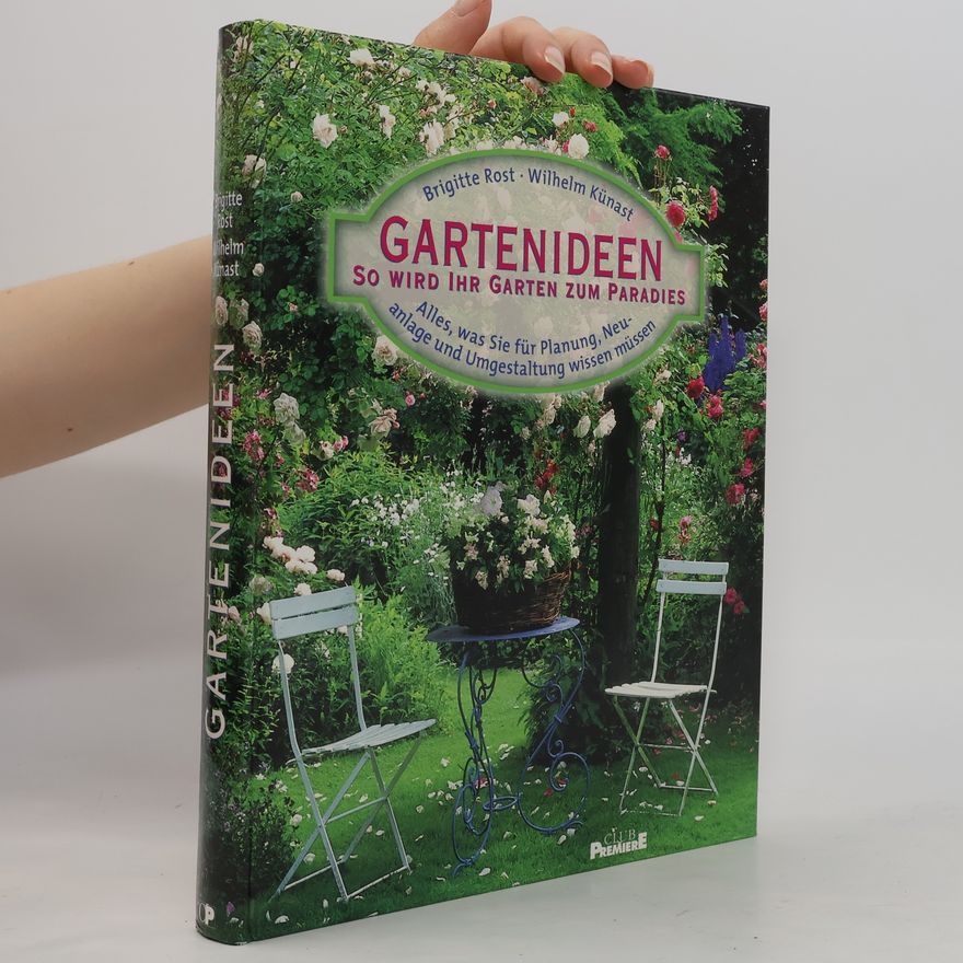 Wilhelm Künast Gartenideen. So wird ihr Garten zum Paradies