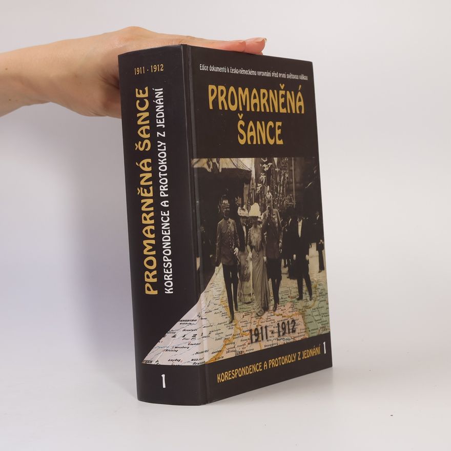 Eva Drašarová Promarněná šance 1. Edice dokumentů k česko-německému vyrovnání před první světovou válkou