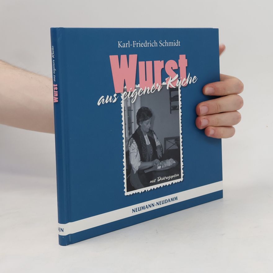 Karl-Friedrich Schmidt Wurst aus eigener Küche