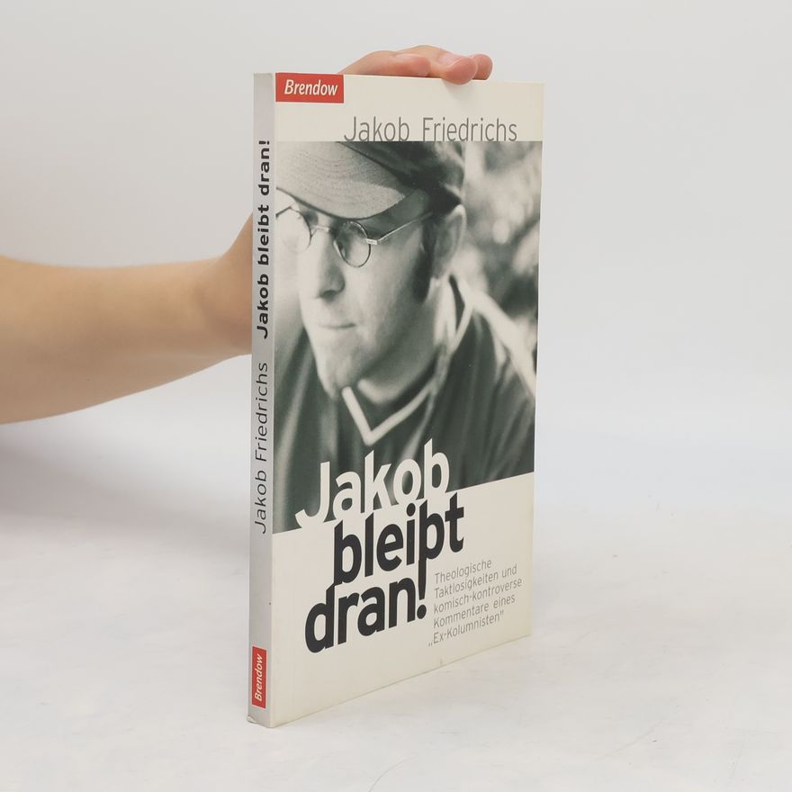 Jakob Friedrichs Jakob bleibt dran