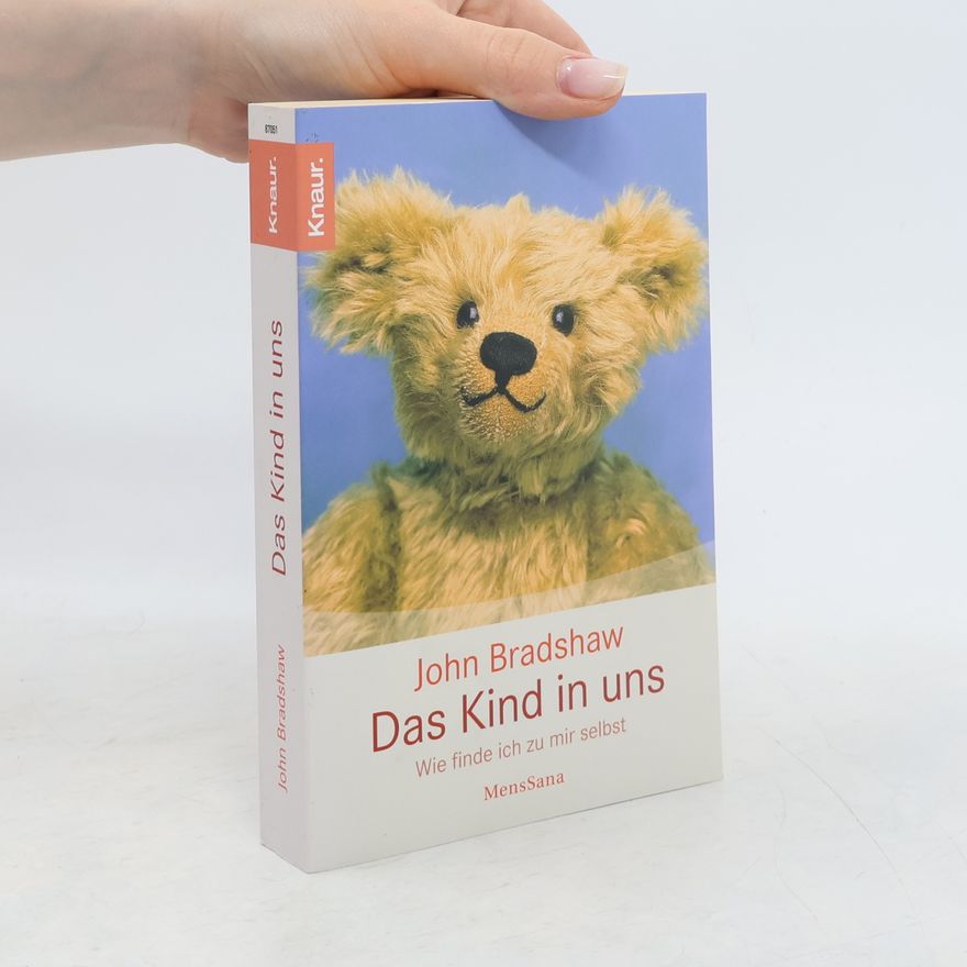 John Elliot Bradshaw Das Kind in uns