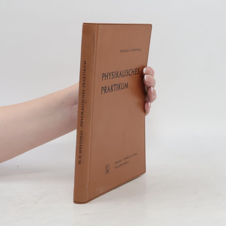 Wilhelm H. Westphal Physikalisches Praktikum