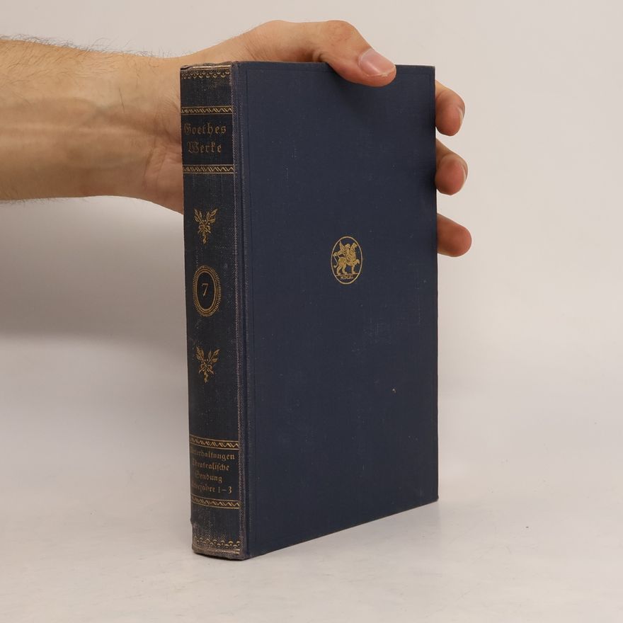 Eduard von der Hellen Goethes Werke: Auswahl in fünfzehn Bänden. Band 7