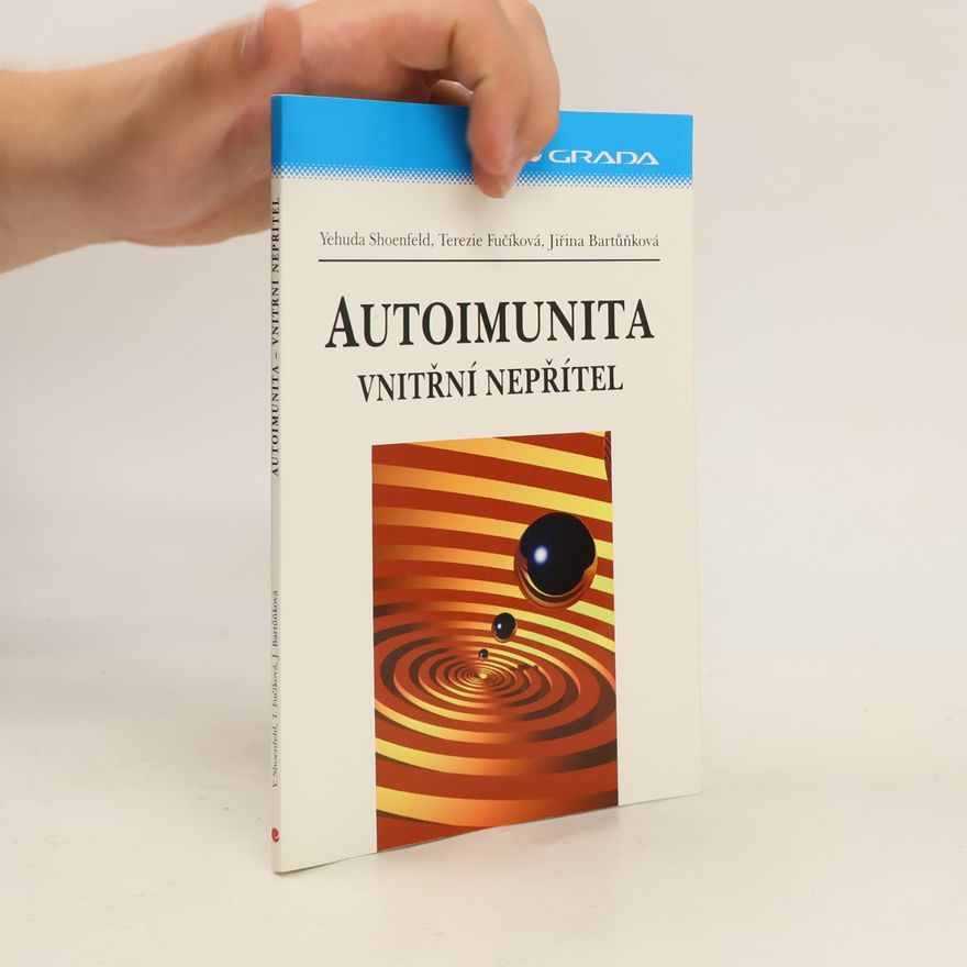 Yehuda Shoenfeld Autoimunita: vnitřní nepřítel