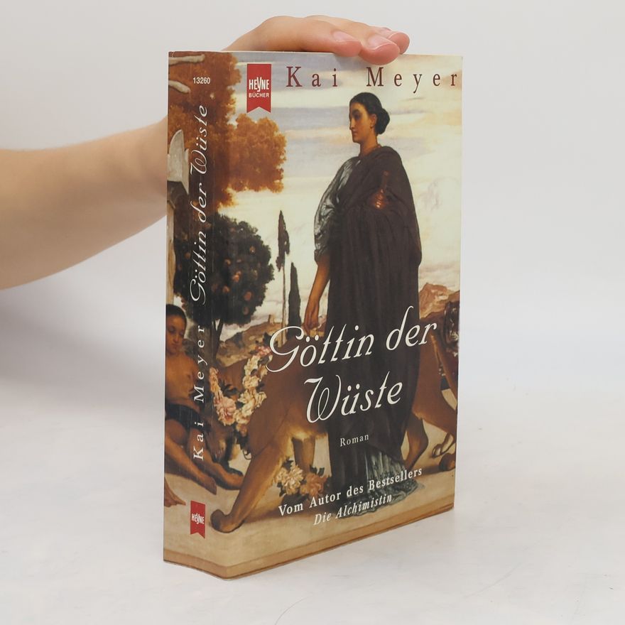 Kai Meyer Göttin der Wüste