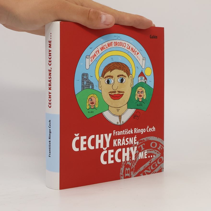 František Ringo Čech Čechy krásné, Čechy mé