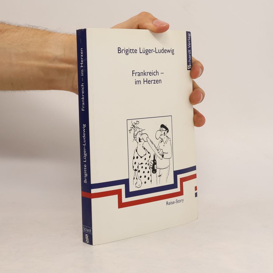 Brigitte Lüger-Ludewig Frankreich - im Herzen