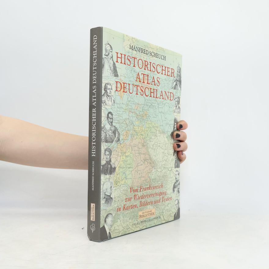 Manfred Scheuch Historischer Atlas Deutschland