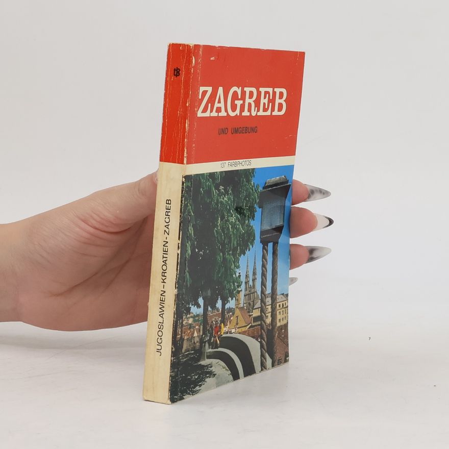 Autorenkollektiv ugoslawien - Kroatien - Zagreb. Zagreb und Umgebung